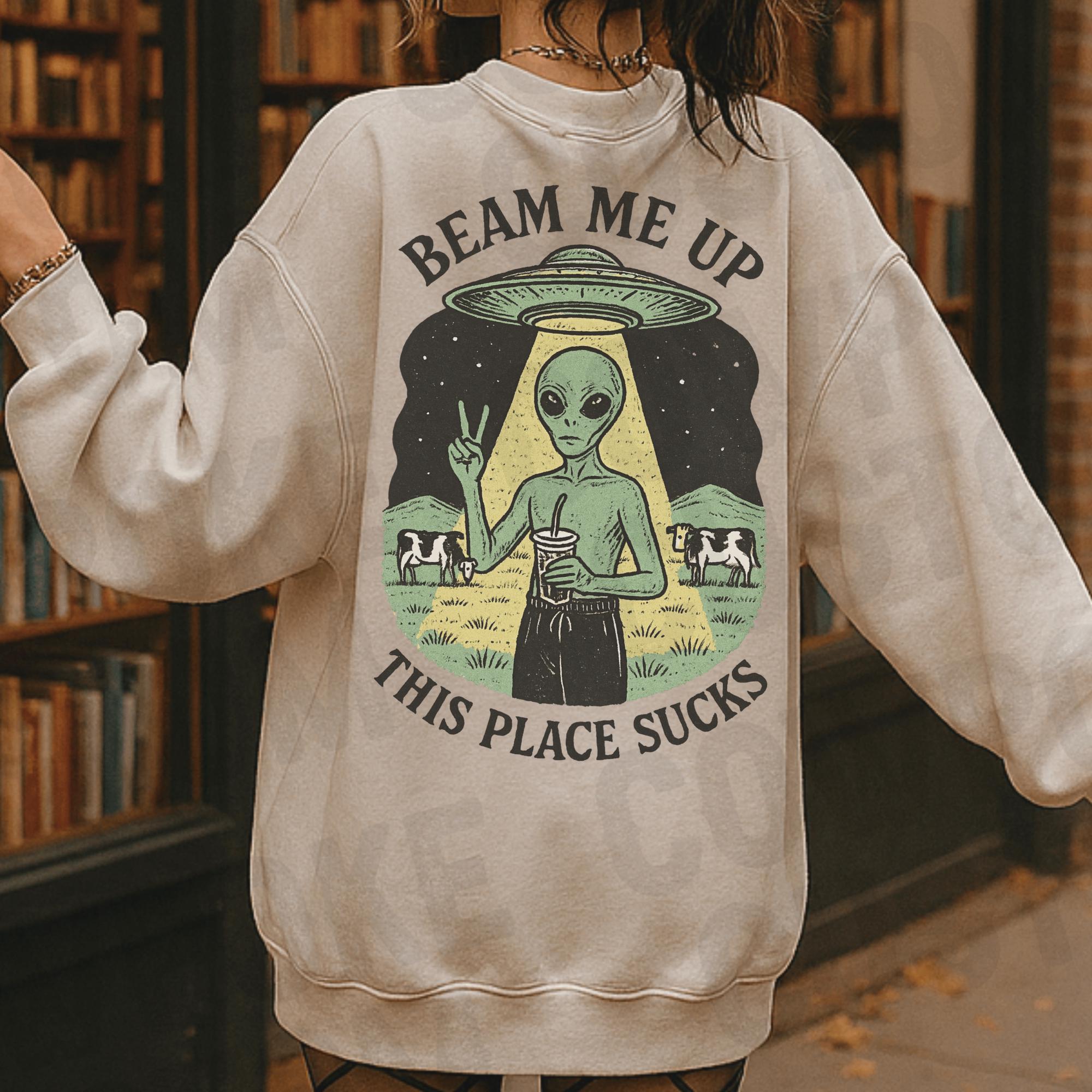 Beam Me Up This Place Sucks PNG